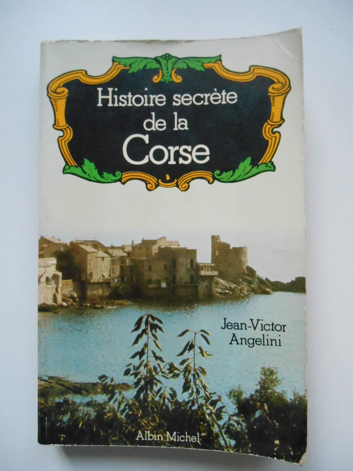Histoire secrète de la Corse 9782226004611
