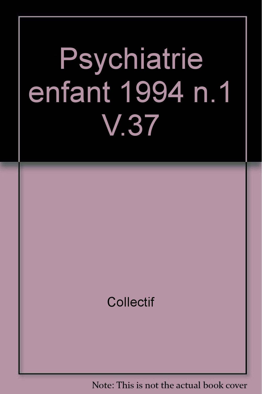 Psychiatrie enfant 1994 n.1 v.37: 1 9782130463719