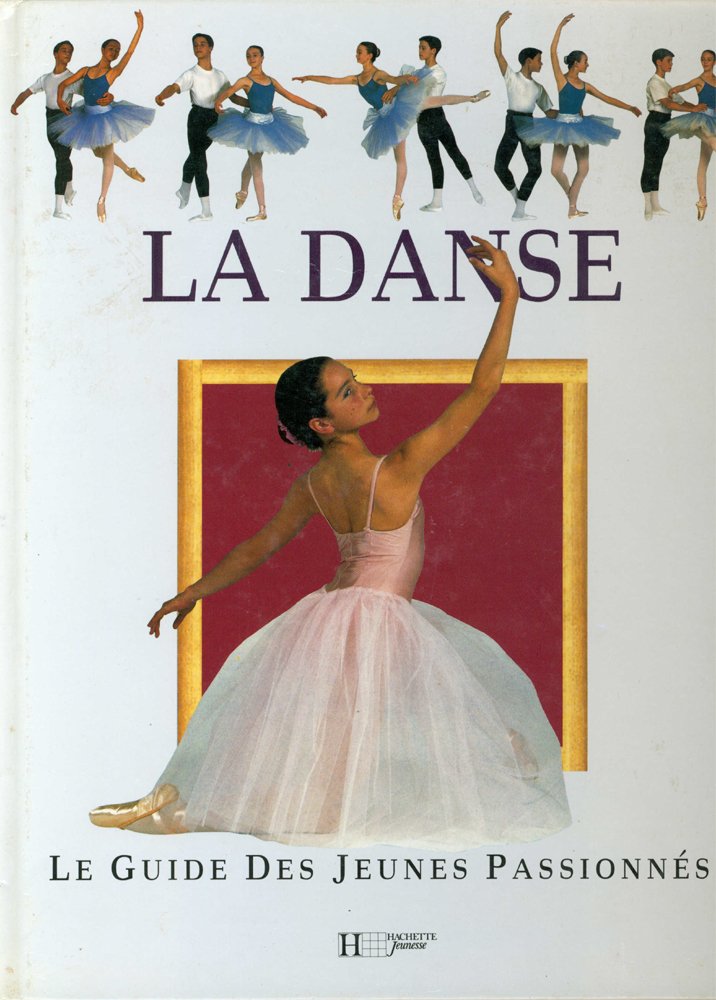 La danse : Le guide des jeunes passionnés 9782012913585