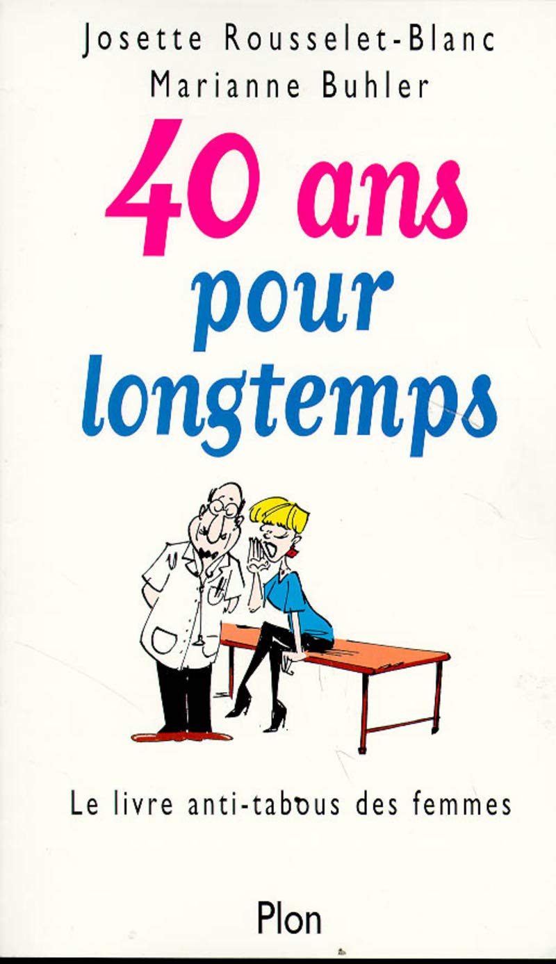 40 ans pour longtemps, le livre anti-tabous des femmes 9782259185752