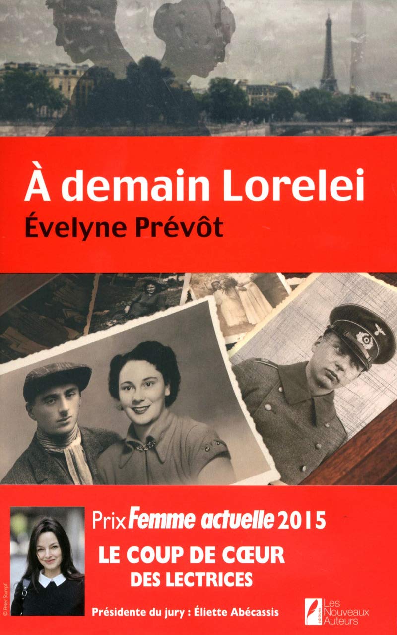 A demain Lorelei. Coup de coeur des lectrices. Prix Femme Actuelle 2015. 9782819504054