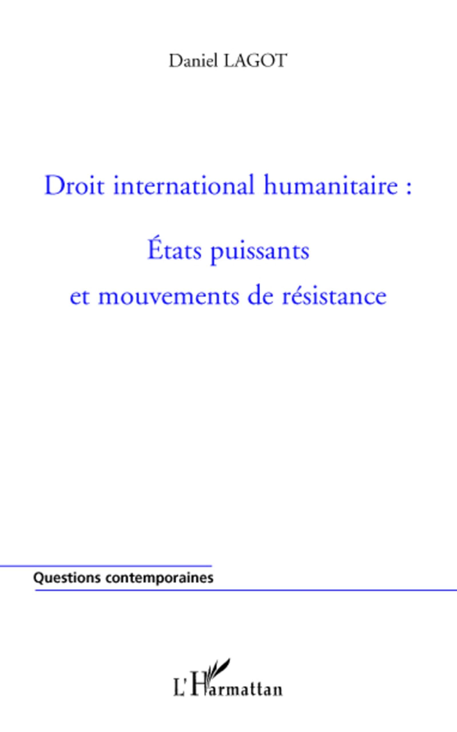 Droit international humanitaire : Etats puissants et mouvements de résistance 9782296111158
