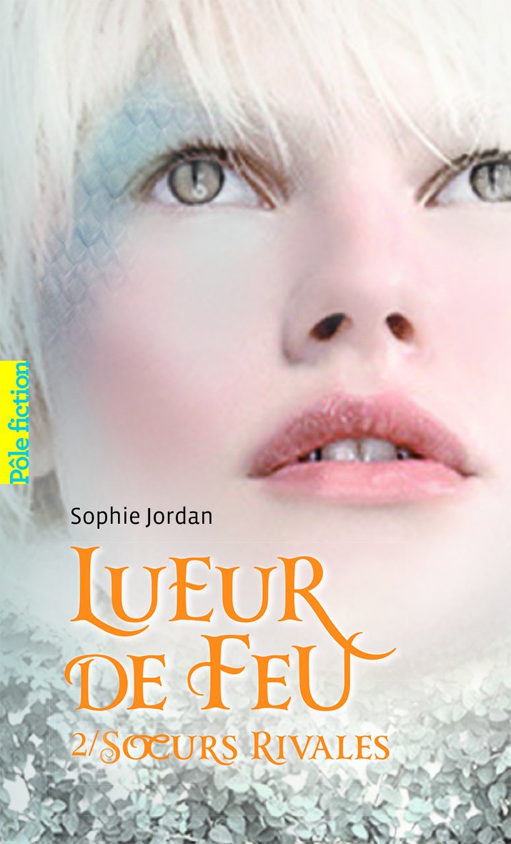 Lueur de Feu. Tome 2 - Sœurs rivales 9782070643400