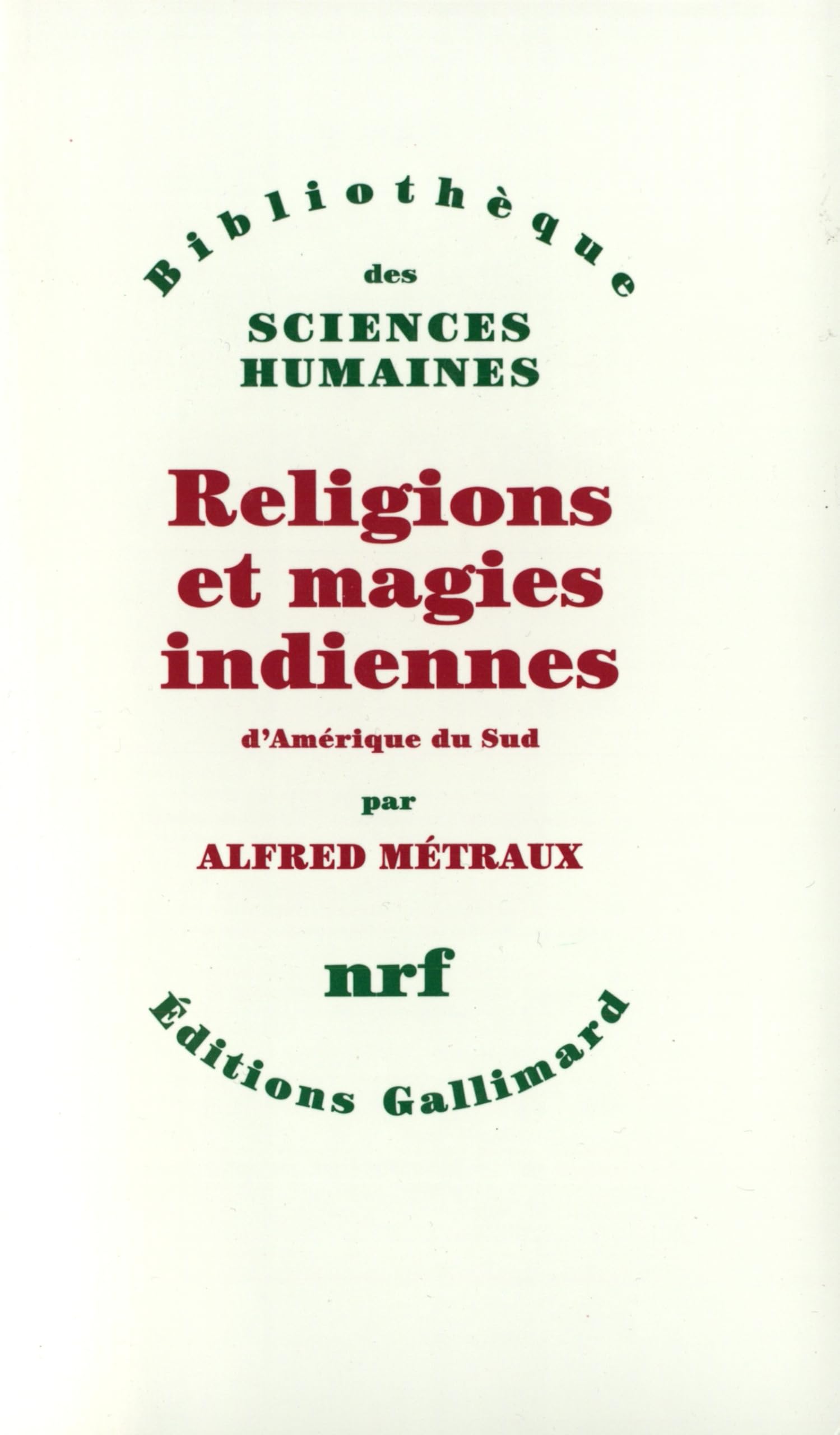 Religions et magies indiennes d'Amérique du Sud 9782070244379