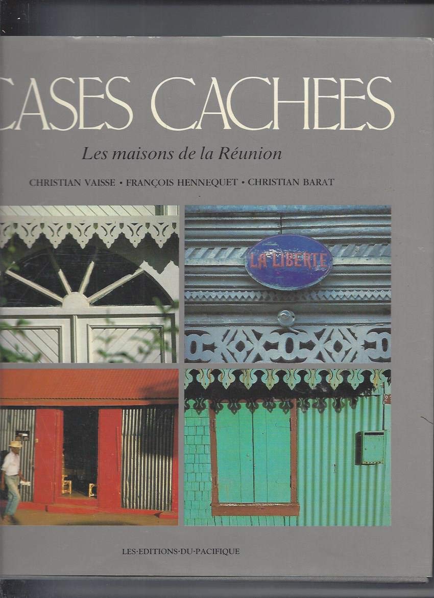 Cases Cachees: Les Maisons De La Réunion 9789971401290