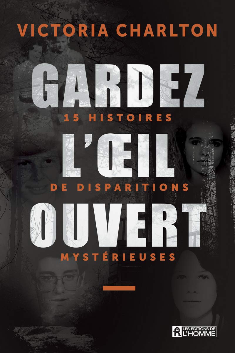 Gardez l'oeil ouvert - 15 histoires de disparitions mystérieuses 9782761953108