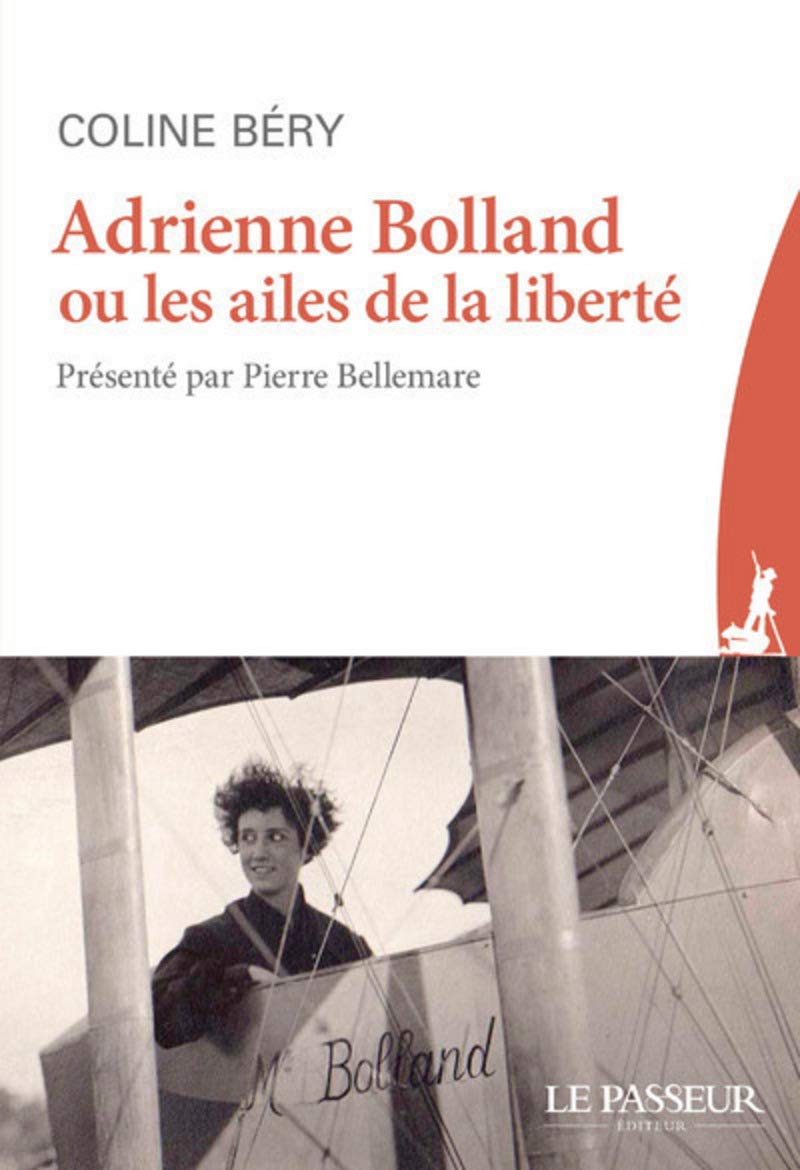 Adrienne Bolland ou les ailes de la liberté 9782368904657