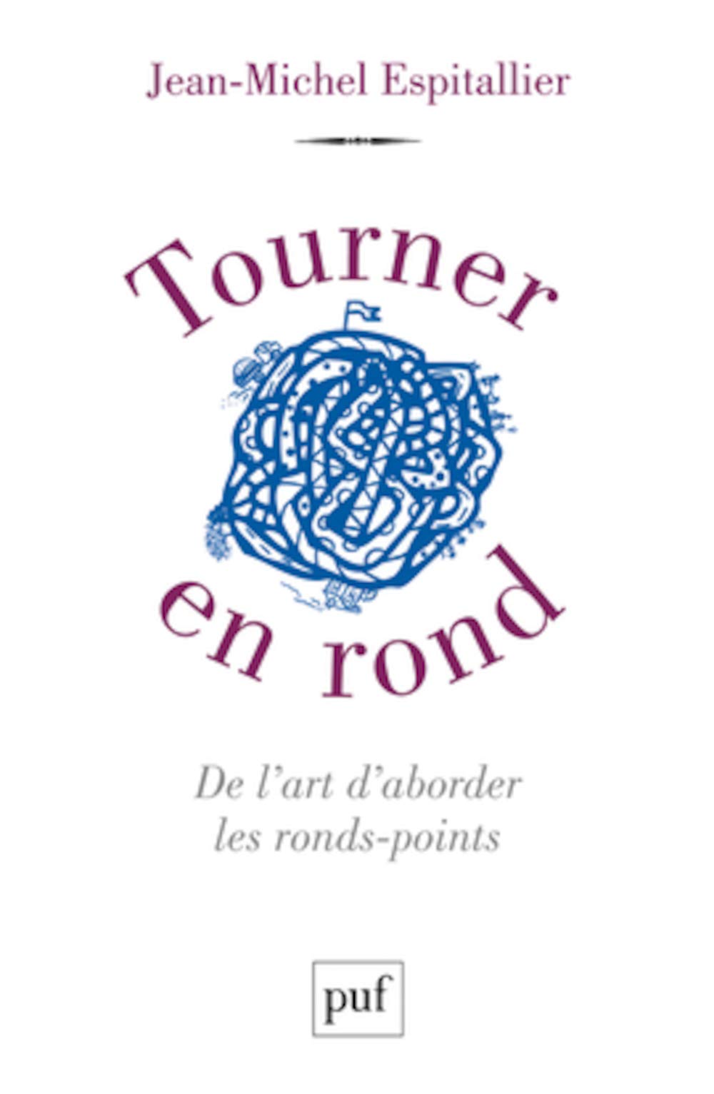 Tourner en rond. De l'art d'aborder les ronds-points 9782130735564