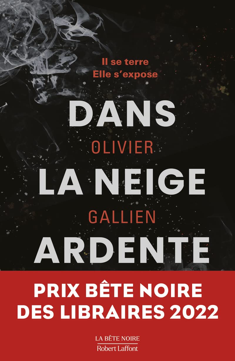 Dans la neige ardente - Prix Bête noire des Libraires 2022 9782221259283