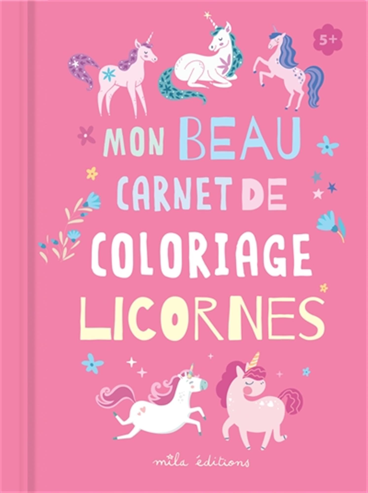 Mon beau carnet de coloriage : Licornes: 5 ans et plus 9782378791964