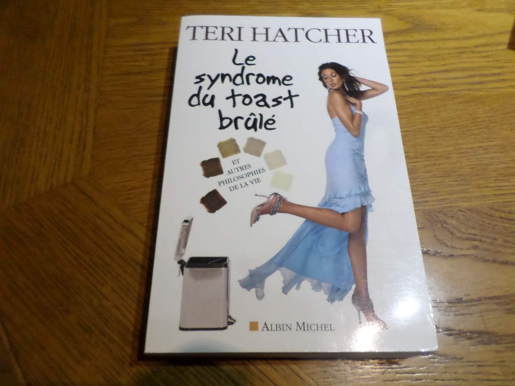 Le syndrome du toast brûlé: Et autres philosophies de la vie 9782226144270