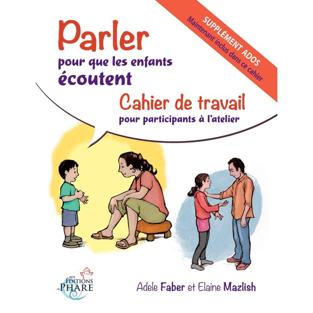 Parler Pour que les enfants écoutent, cahier de travail 9782981161031