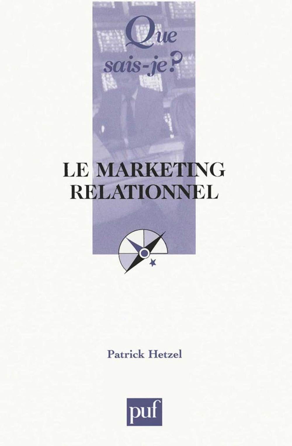 Le marketing relationnel 9782130542704