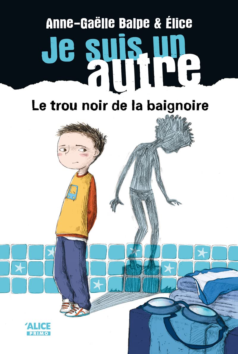 Je suis un autre - tome 1 Le trou noir de la baignoire (01) 9782874261695