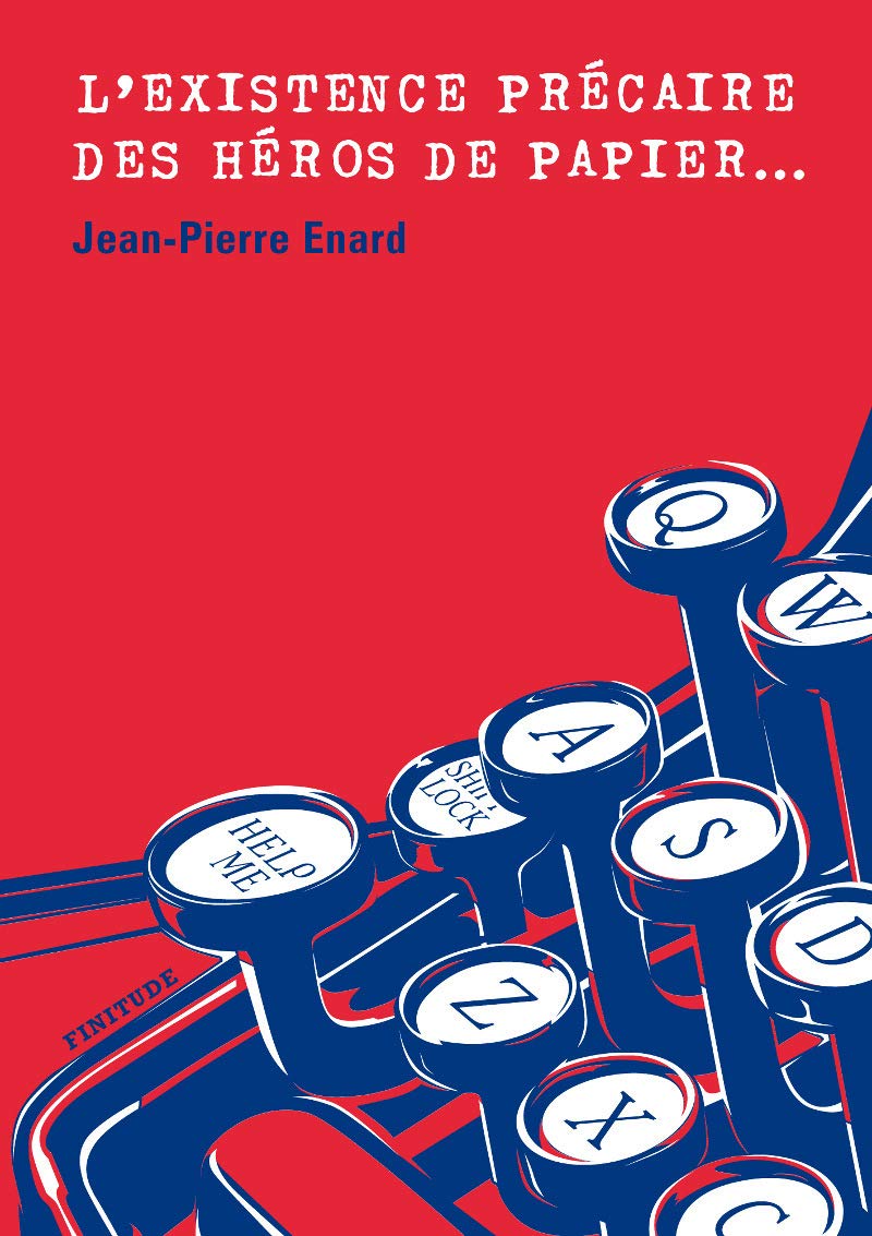 L'existence précaire des héros de papier 9782363390585