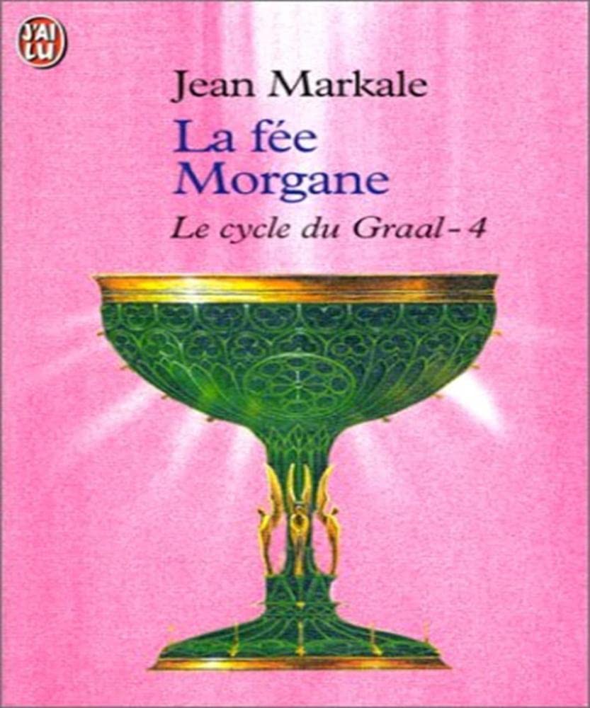 Le Cycle du Graal, tome 4 : La Fée Morgane 9782290047453