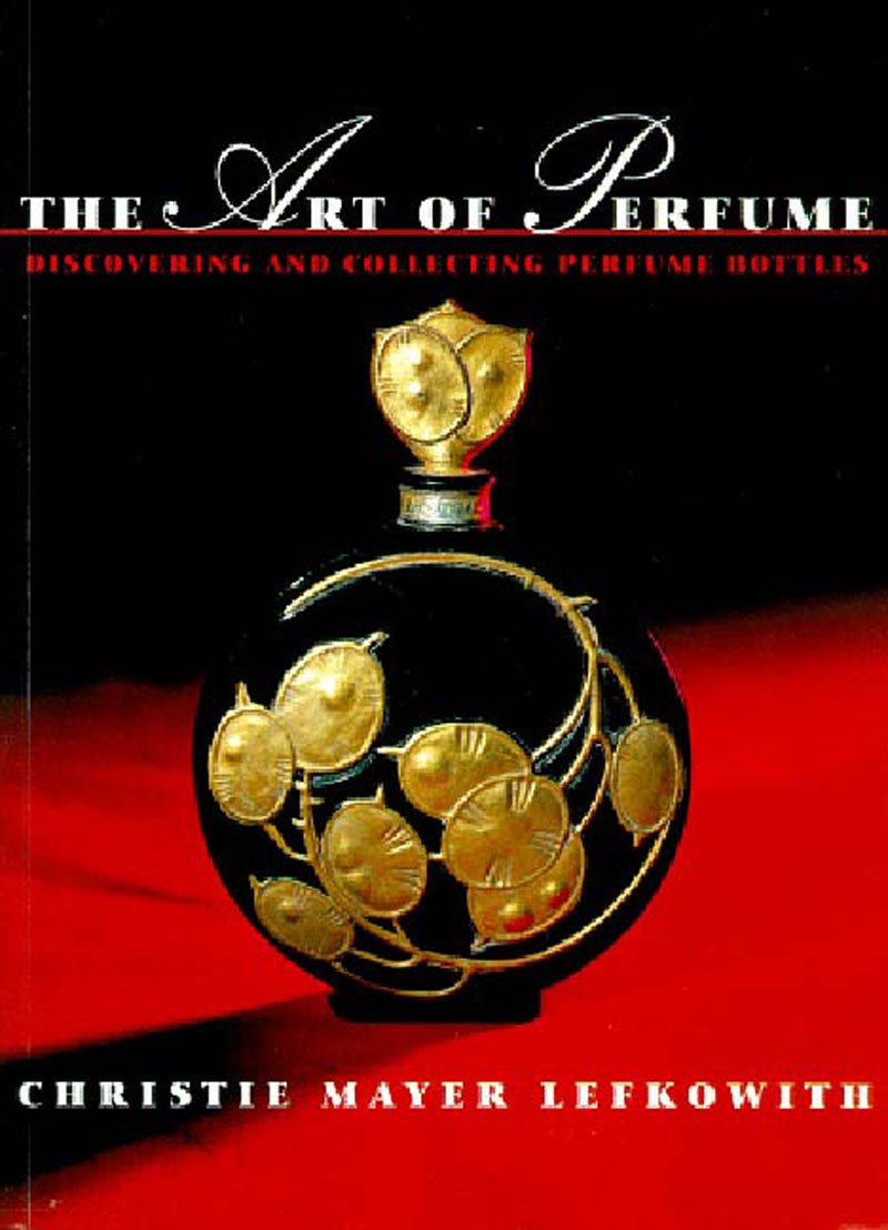 The Art of Perfume: Discovering and Collecting Perfume Bottles 9780500236864