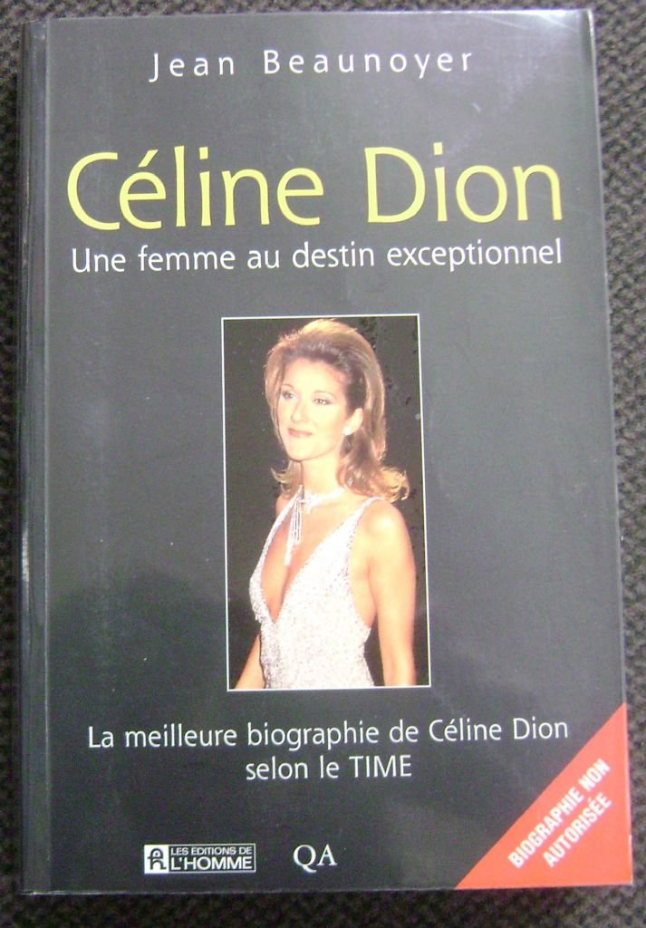 Celine Dion. Une Femme Au Destin Exceptionnel 9782761913744