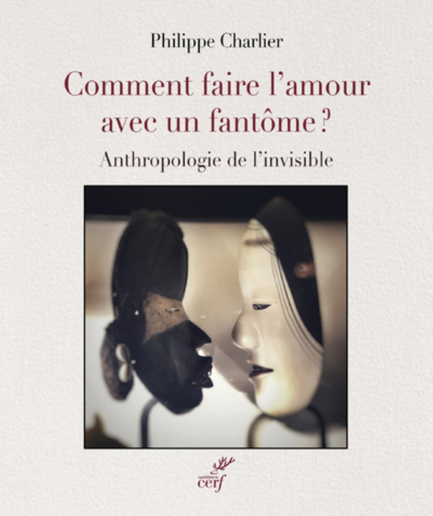 Comment faire l'amour avec un fantôme ? - Autopsie de l'invisible 9782204144063