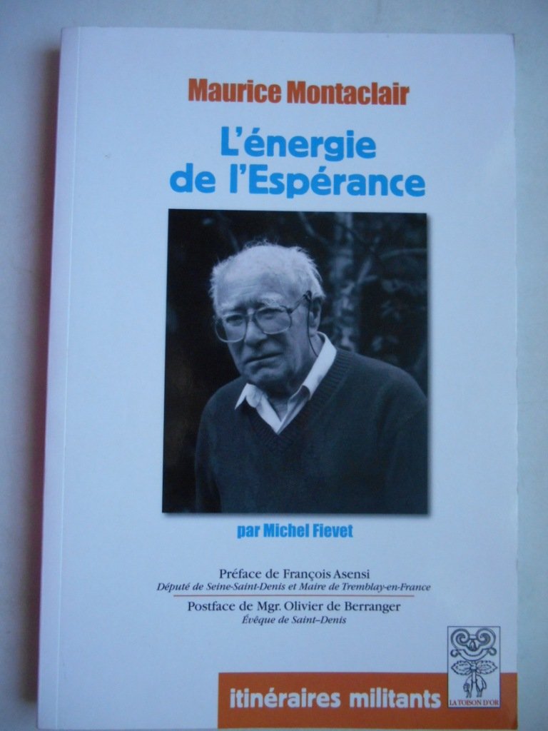 Maurice Montaclair l'Energie de l'Espérance 9782913122284