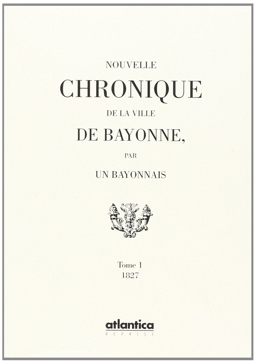 Chroniques de la ville de bayonne - tome 1 9782843945632