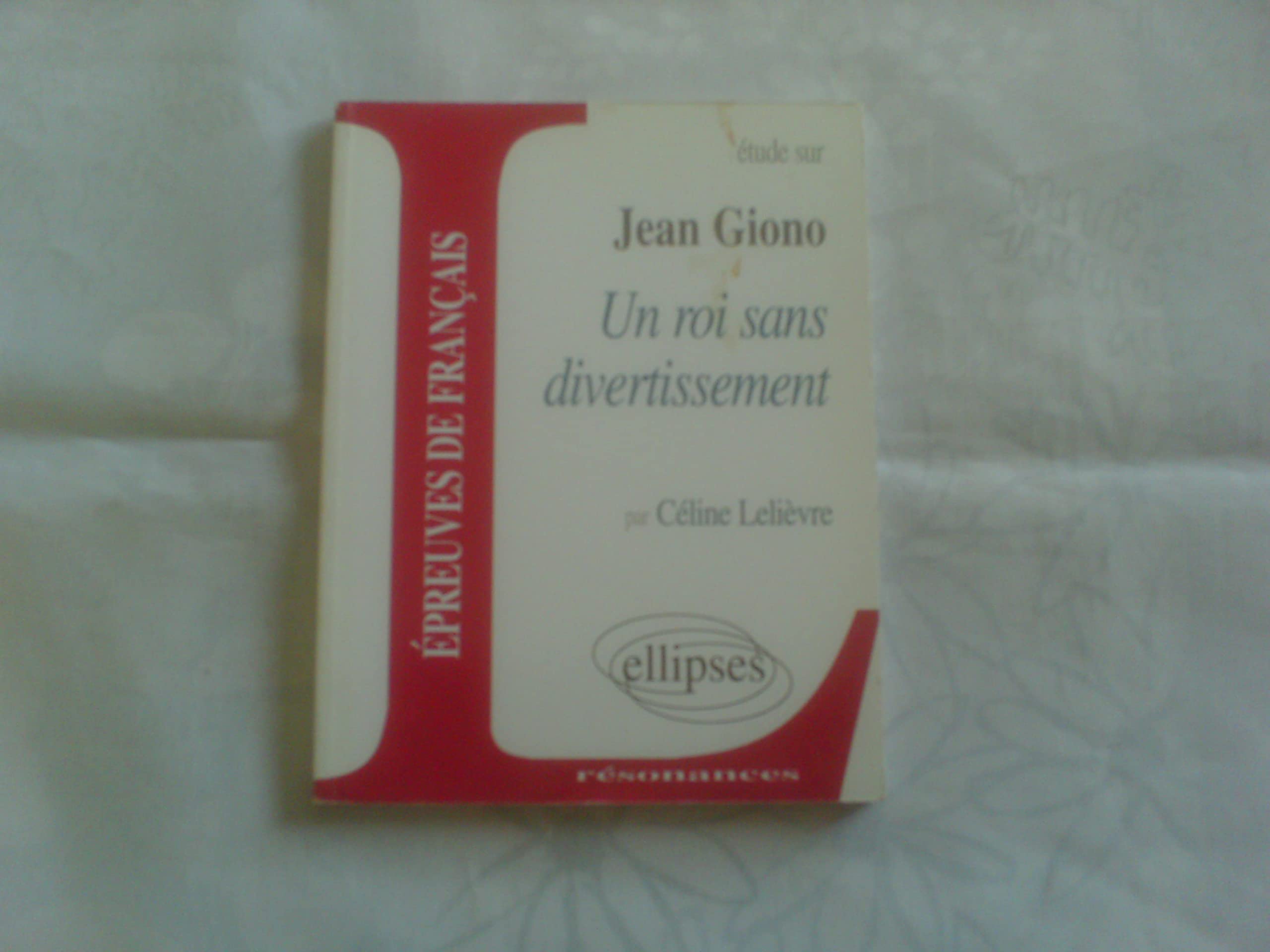 Giono, Un roi sans divertissement 9782729878436