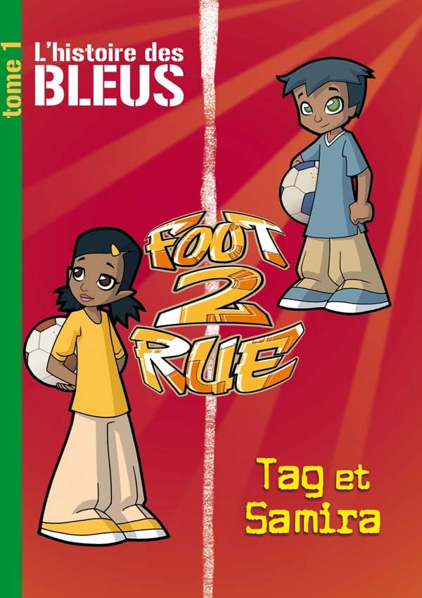 Foot 2 Rue - L'histoire des Bleus 1 - Tag et Samira 9782012015937