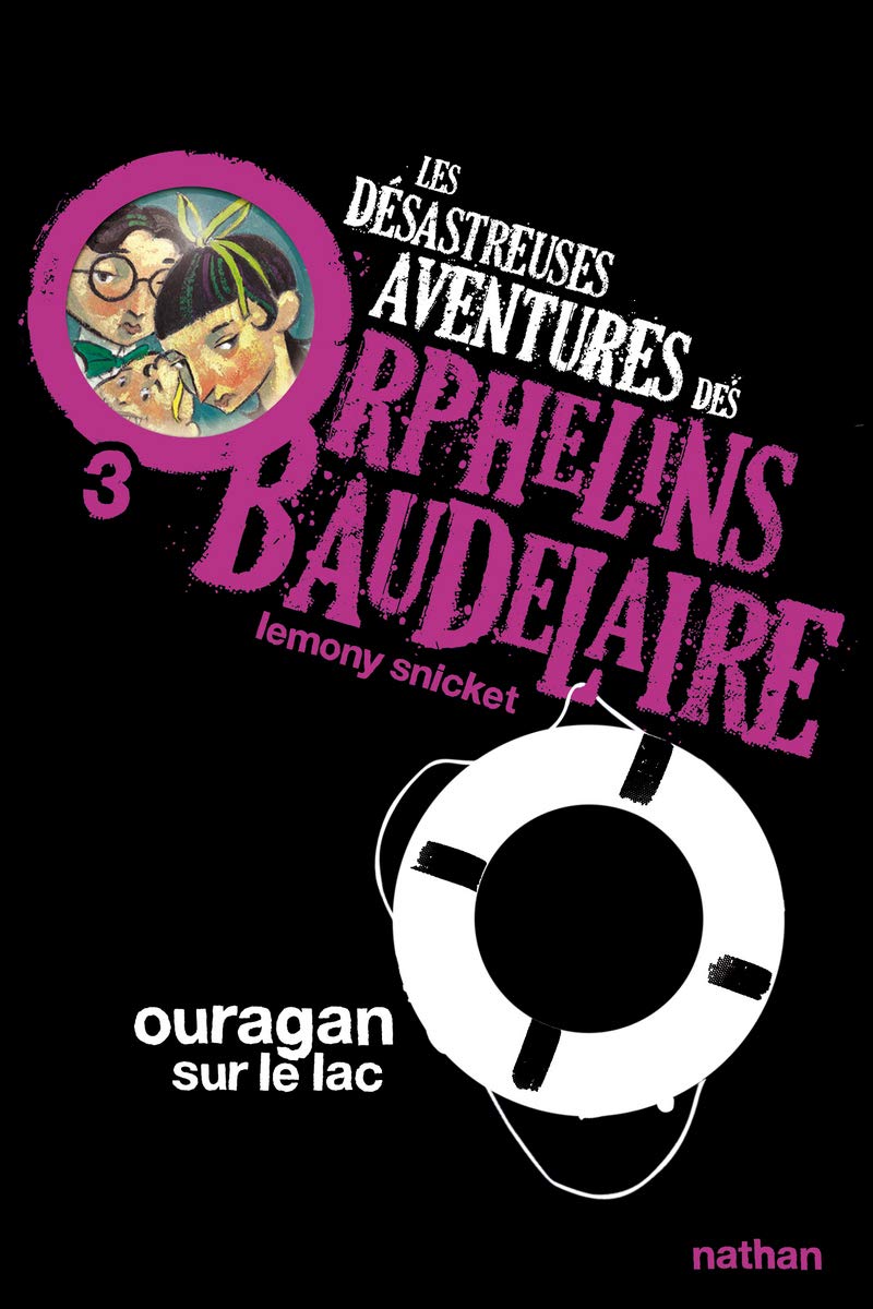Ouragan sur le lac: Les désastreuses aventures des Orphelins Baudelaire, Tome 3 (3) 9782092524831