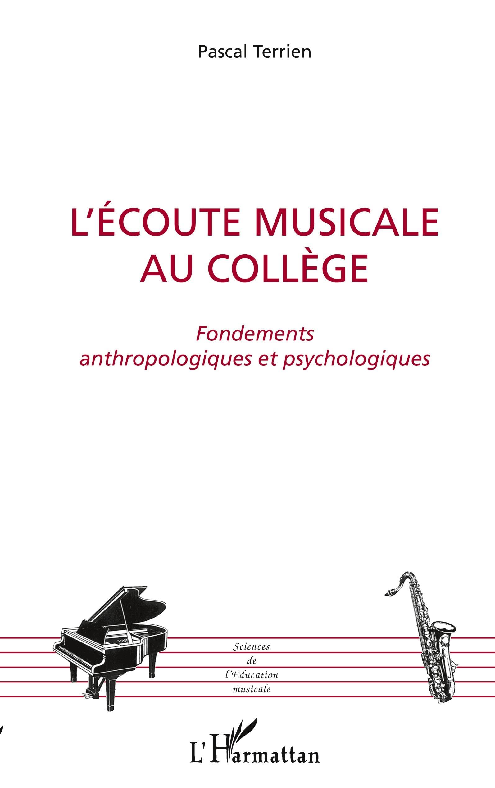 L'écoute musicale au collège: Fondements anthropologiques et psychologiques 9782296009264