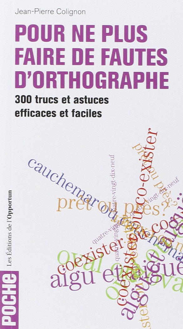 Pour ne plus faire de fautes d'orthographe 9782360751389