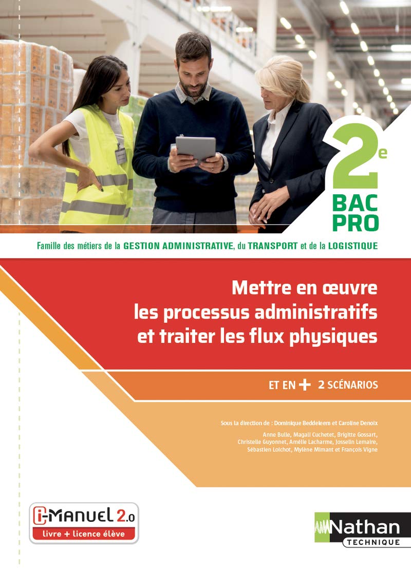 Mettre en oeuvre les processus administratifs et traiter les flux physiques - 2de Bac Pro Gestion Administration, du Transport et de la Logistique 9782091654287