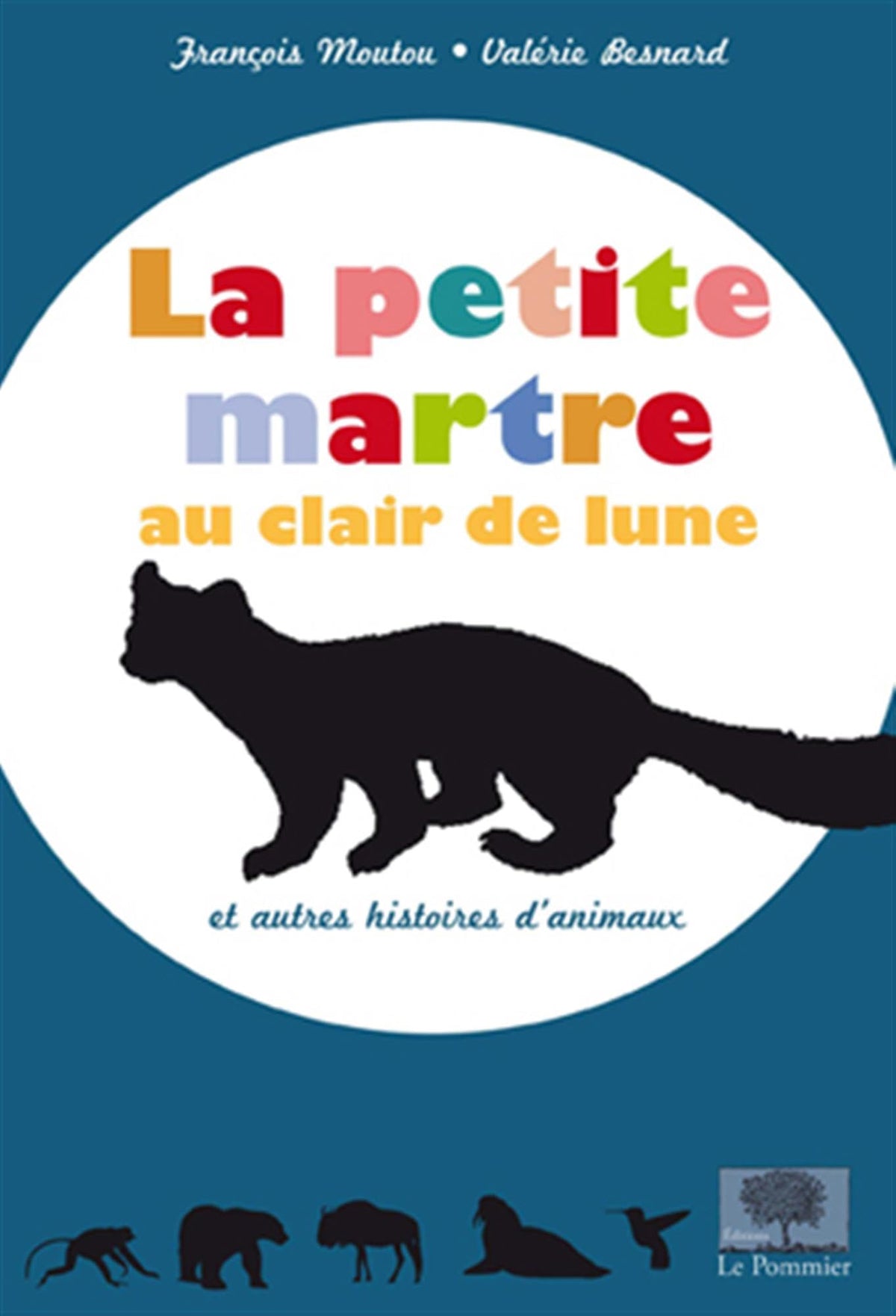 La petite martre au clair de lune: Et autres histoires d'animaux 9782746506459