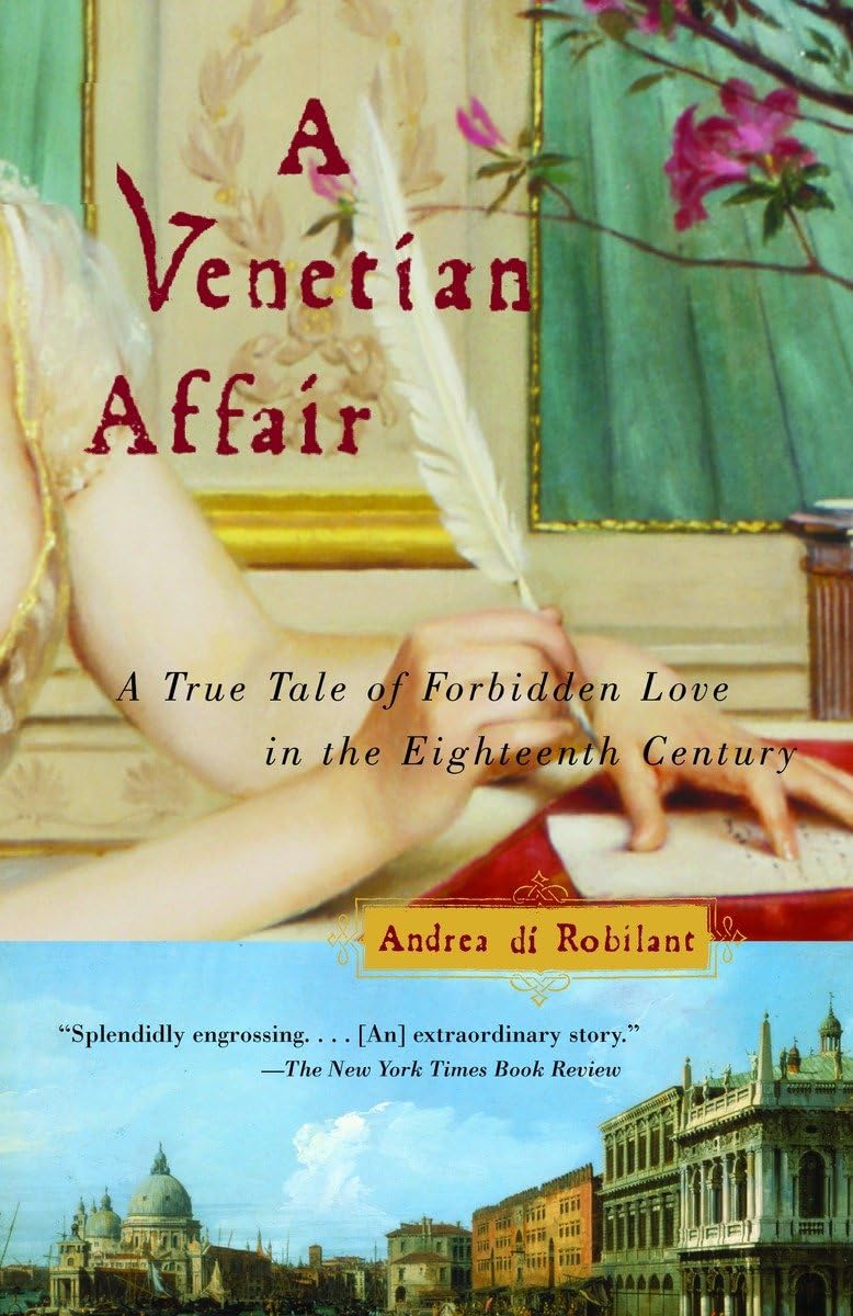 A Venetian Affair: A True Tale of Forbidden Love in the 18th Century 9780375726170