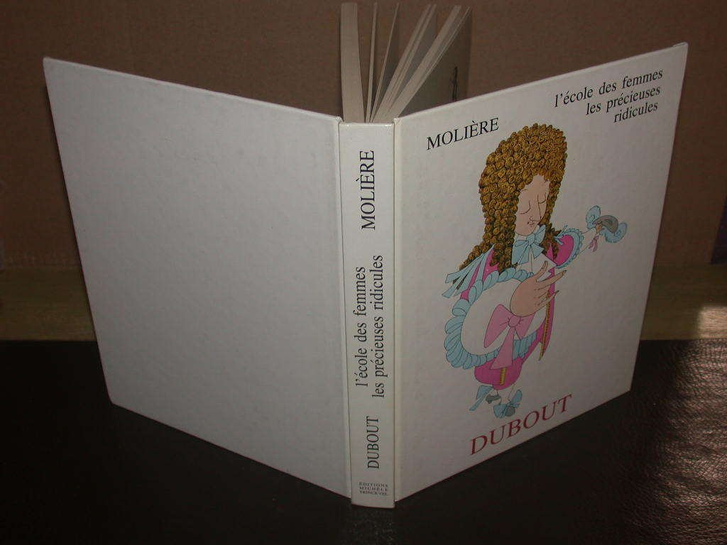 Molière. L'École des femmes : Suivie des Précieuses ridicules. Illustrations de Dubout