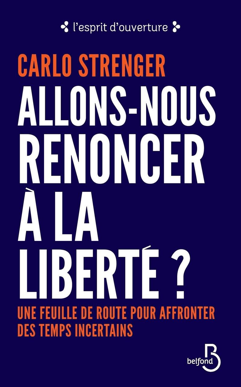 Allons-nous renoncer à la liberté ?: Une feuille de route pour affronter des temps incertains 9782714478306