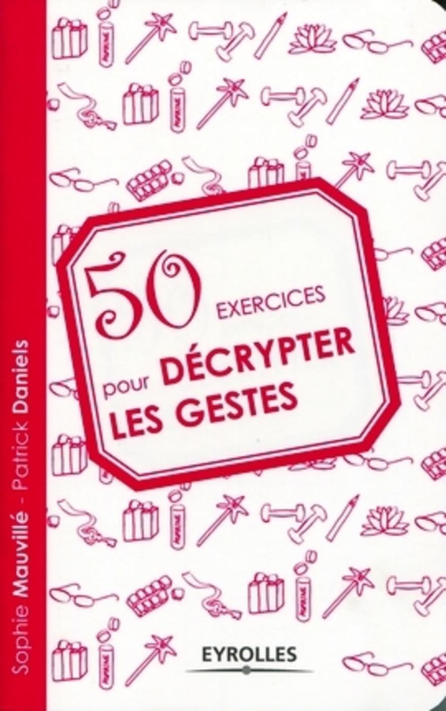 50 exercices pour décrypter les gestes 9782212552560