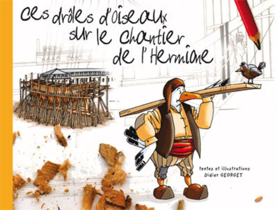 Ces drôles d'oiseaux sur le chantier de l'Hermione 9782354880026