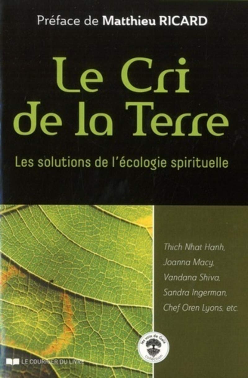 Le cri de la Terre - Les solutions de l'écologie spirituelle 9782702915523