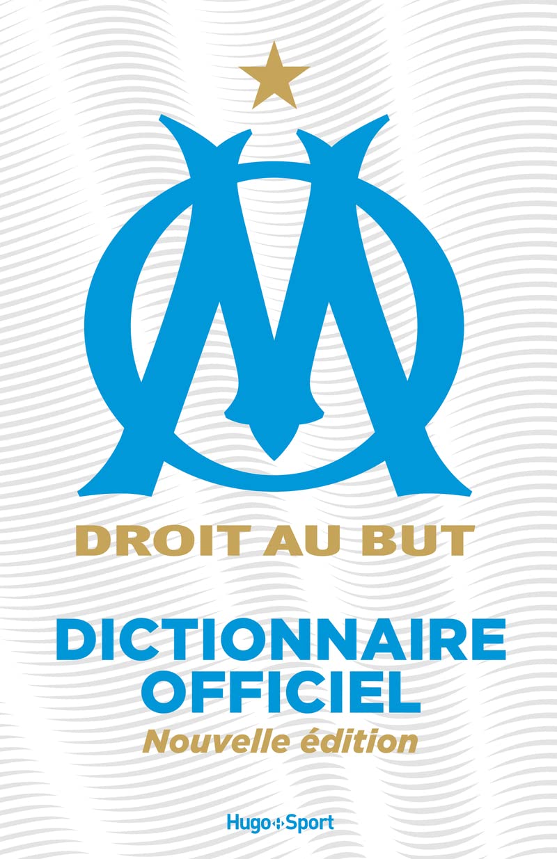Le dictionnaire de l'Olympique de Marseille 9782755698916