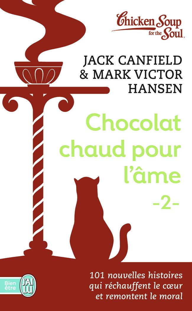 Chocolat chaud pour l'âme (Tome 2-101 nouvelles histoires qui réchauffent le cœur et remontent le moral ) 9782290103616