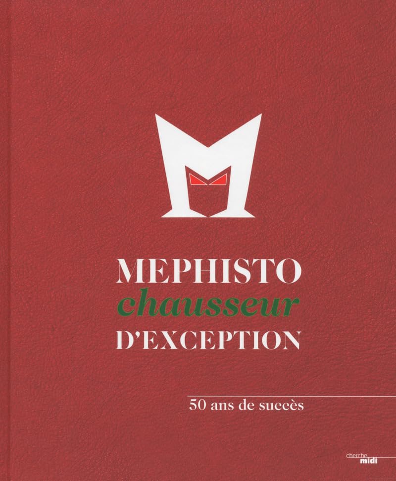 Mephisto, chausseur d'exception: 50 ans de succès 9782749144207