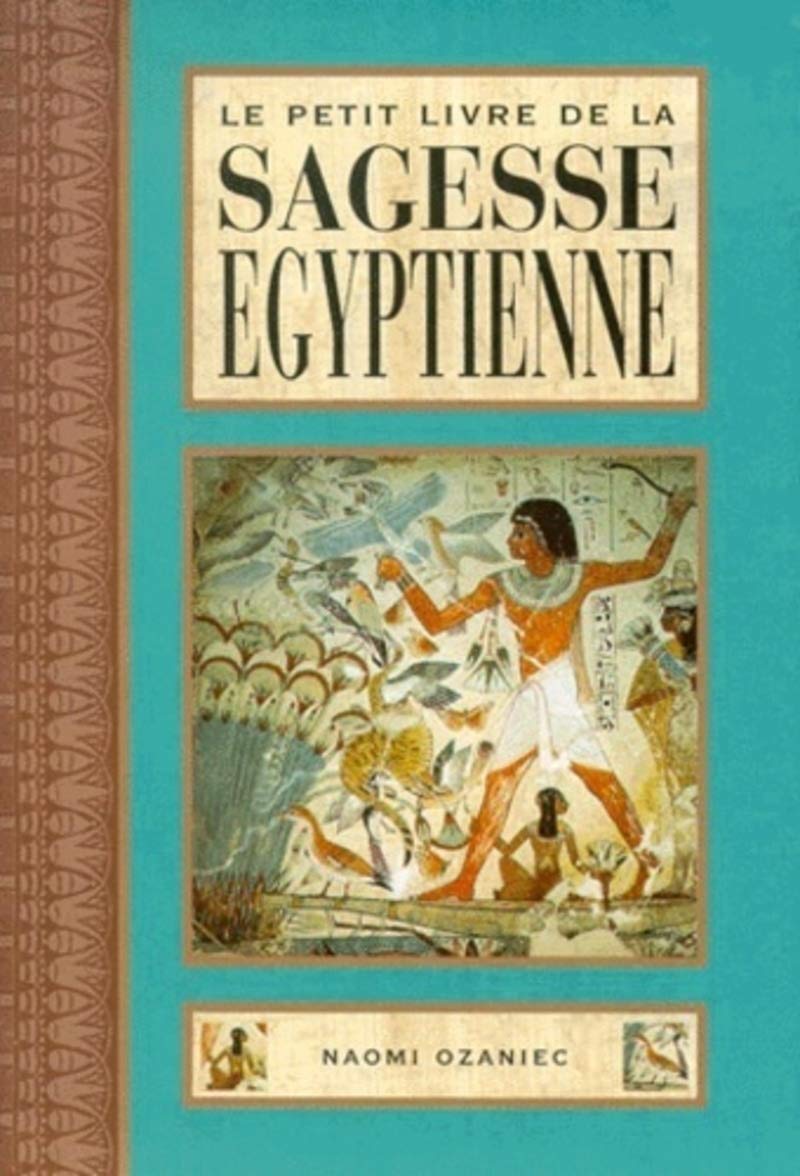 Le petit livre de la sagesse égyptienne (traduit de l'anglais par B. Dubant) 9782844451248