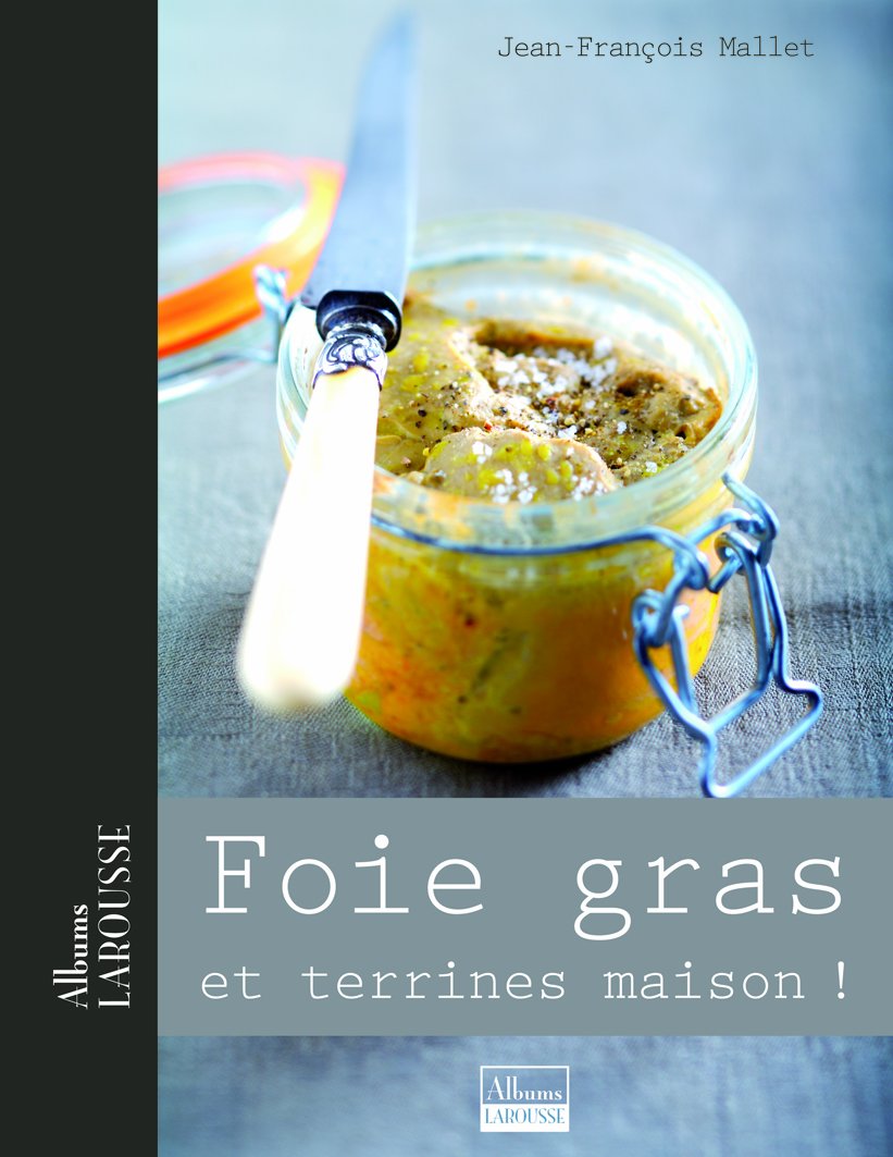 Foie gras et terrines maison ! 9782035844330