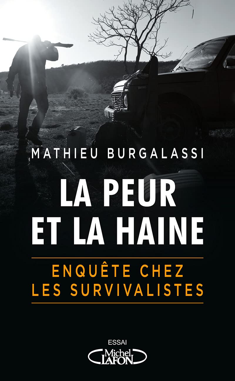 La peur et la haine - Enquête chez les survivalistes 9782749945439