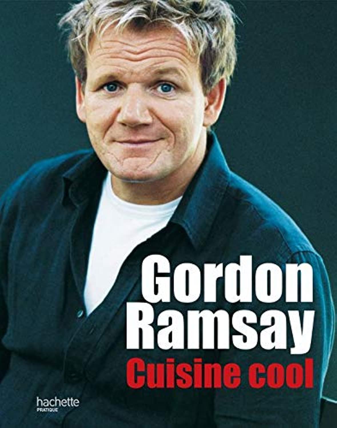 Gordon Ramsay, cuisine cool 9782012377929