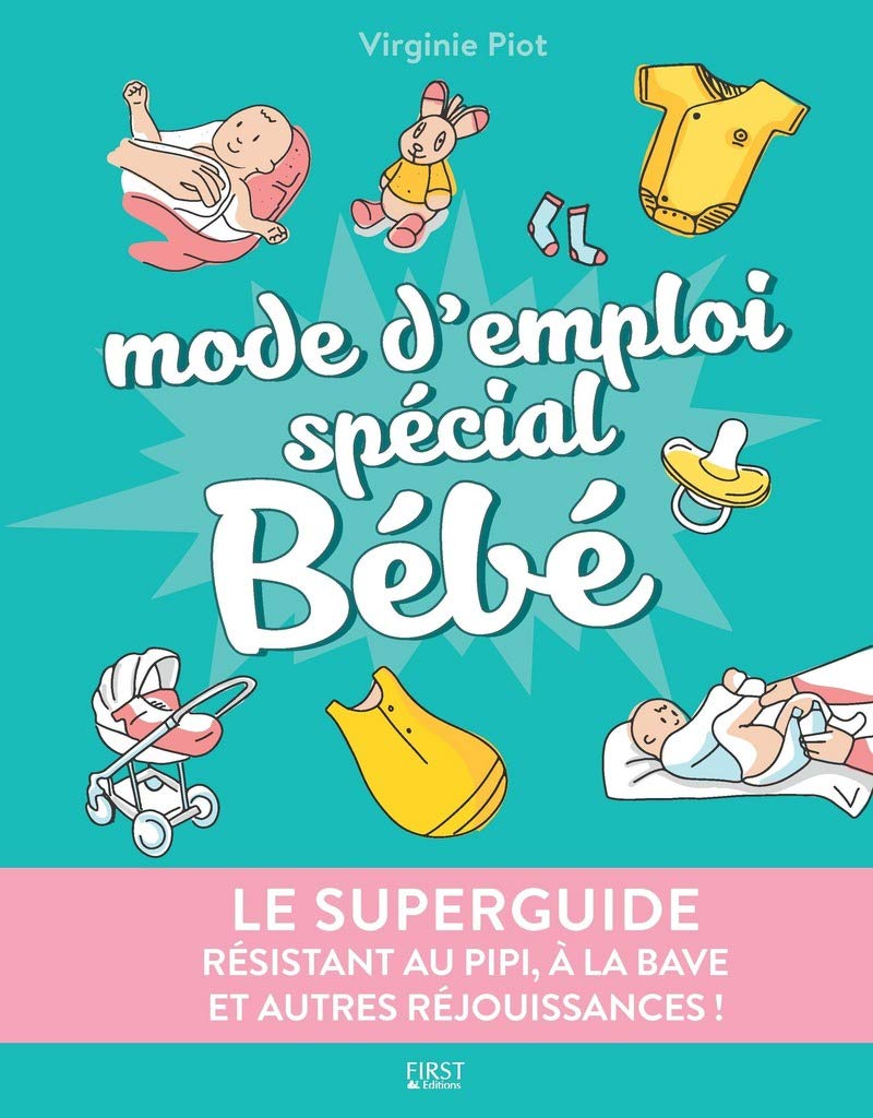 Le superguide - Mode d'emploi spécial Bébé 9782412023099