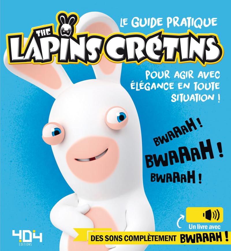 Le guide pratique the Lapins Crétins pour agir avec élégance en toute situation 9791032401583