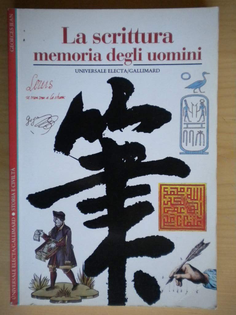 La scrittura. Memoria degli uomini 9788844500047