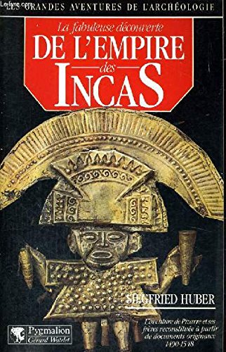 La Fabuleuse Découverte de l'Empire des Incas 9782857043256