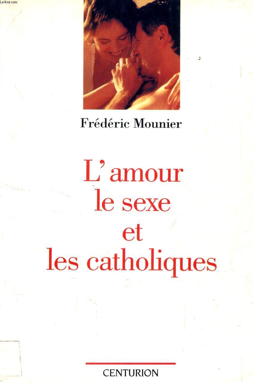 L'amour, le sexe et les catholiques 9782227355279